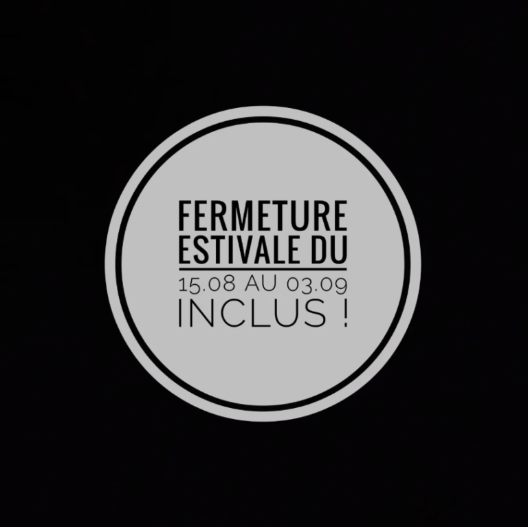 Fermeture Estivale